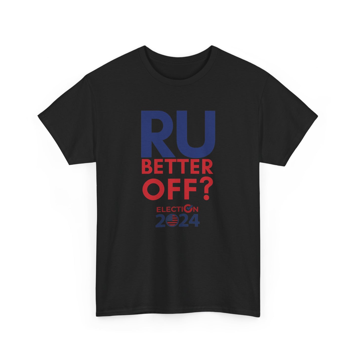 RU Better Off? Unisex Heavy Cotton Tee