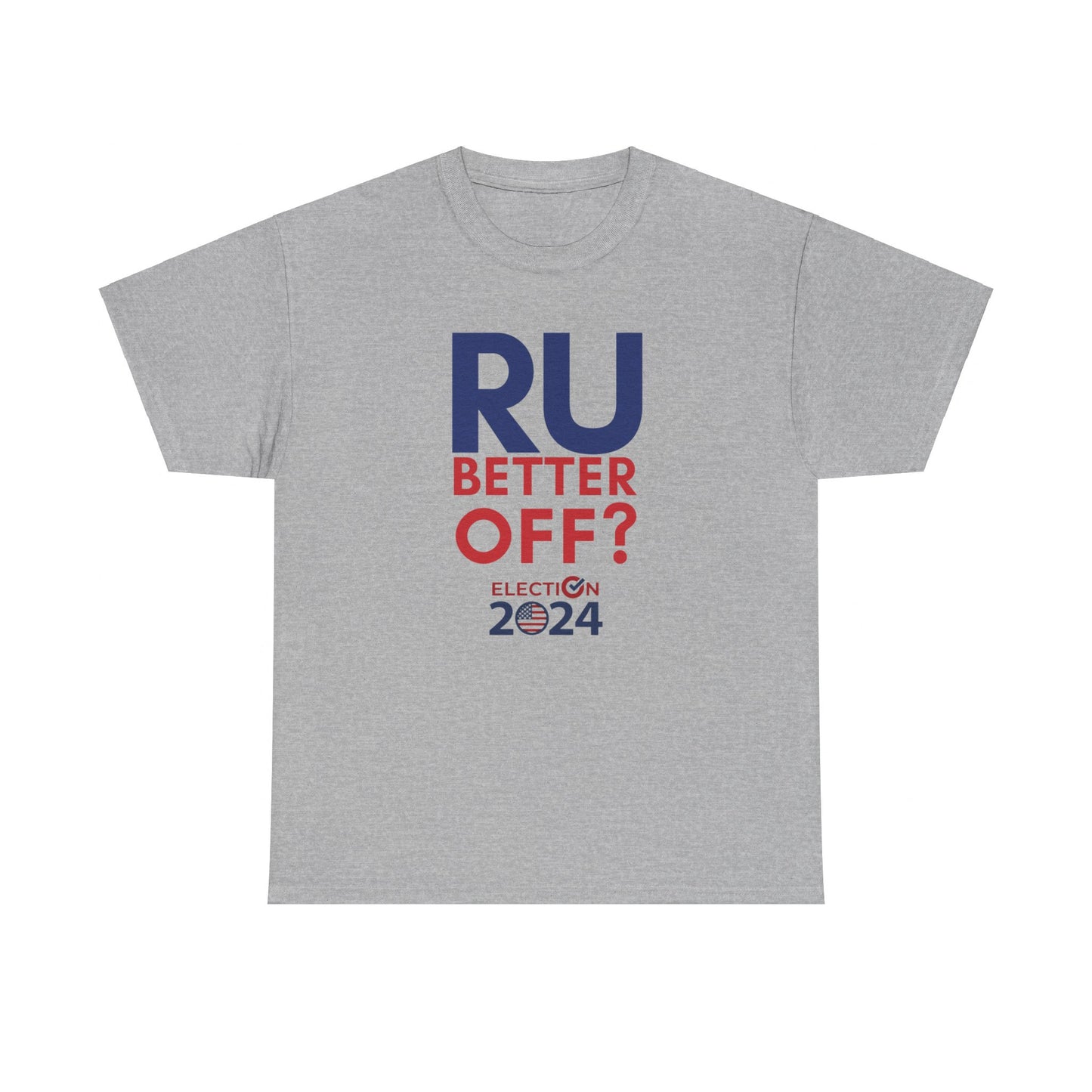 RU Better Off? Unisex Heavy Cotton Tee