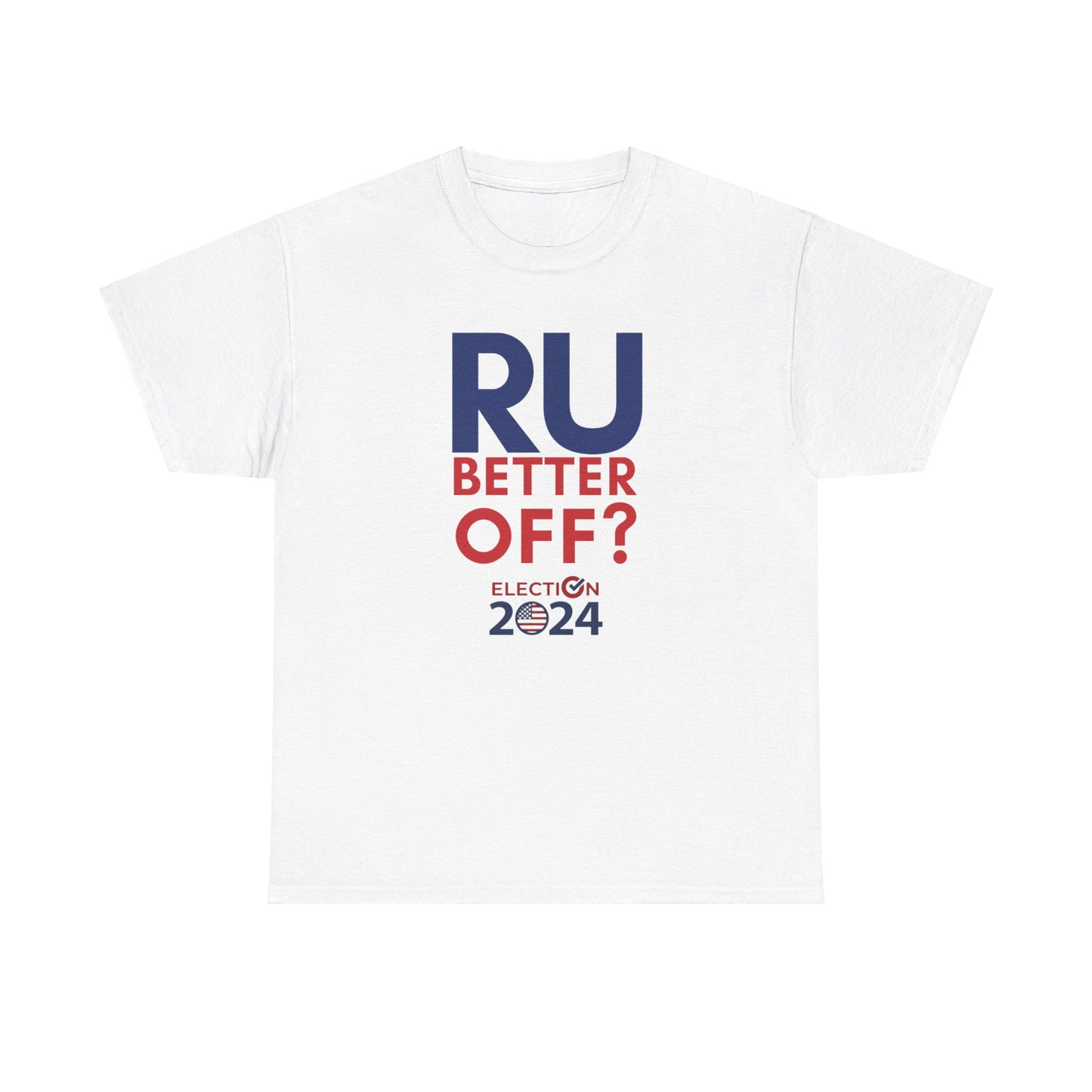 RU Better Off? Unisex Heavy Cotton Tee