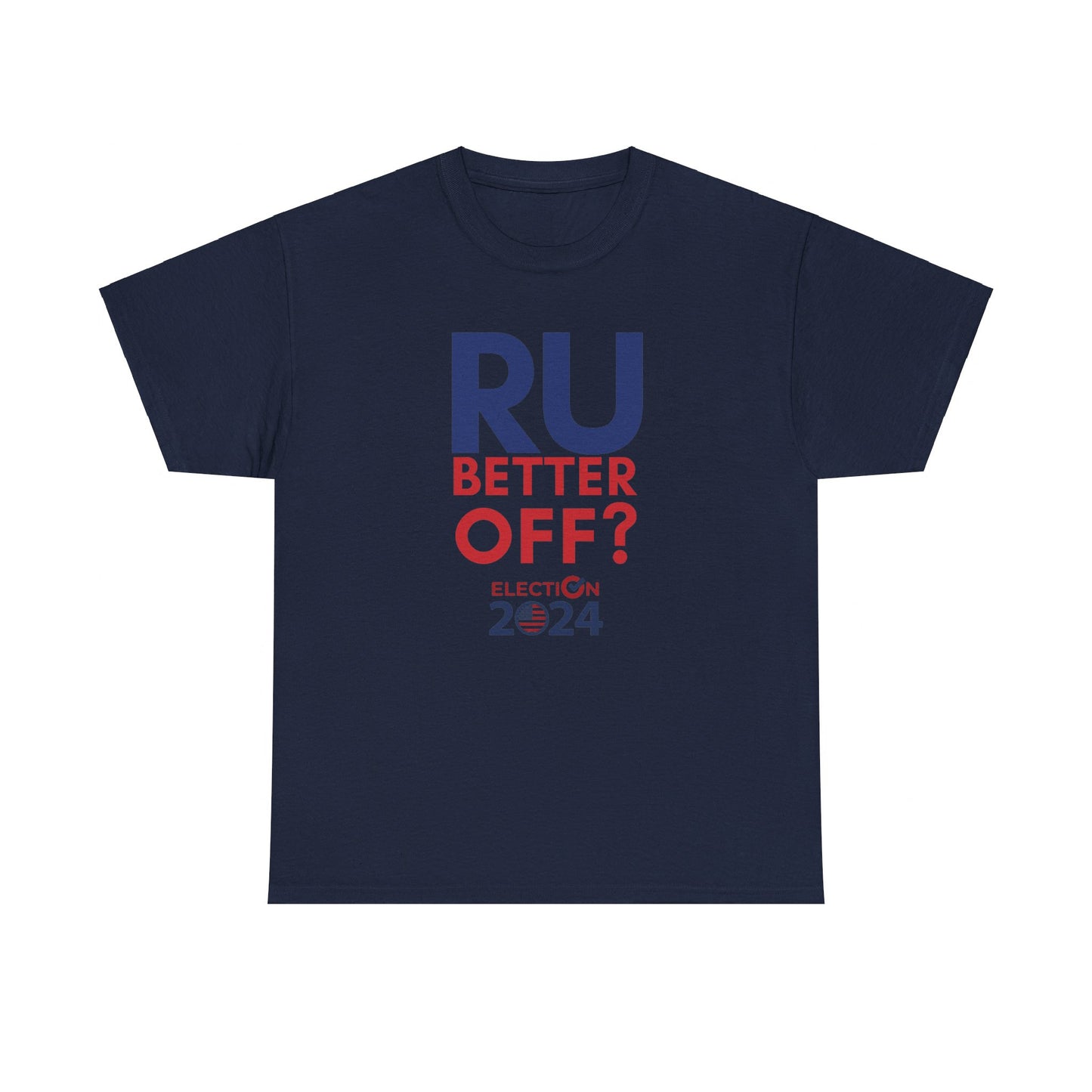 RU Better Off? Unisex Heavy Cotton Tee