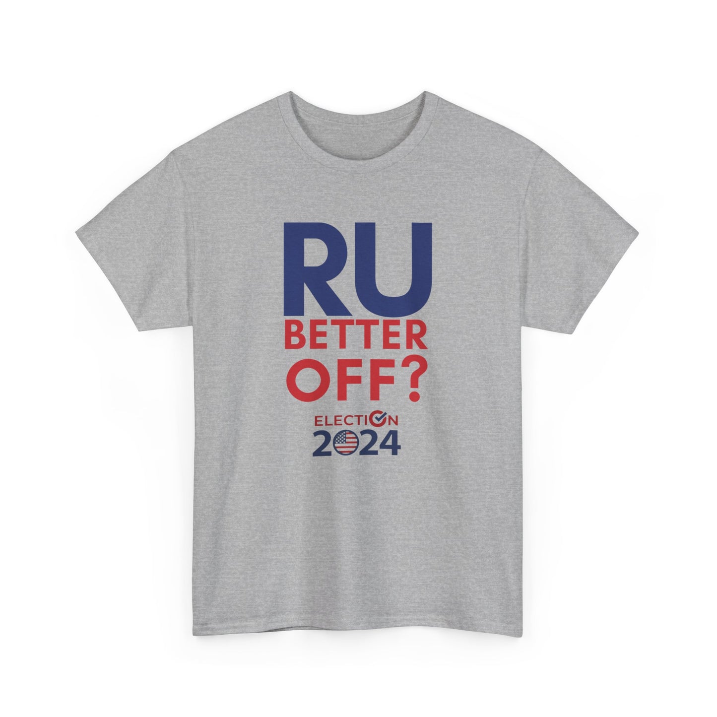 RU Better Off? Unisex Heavy Cotton Tee